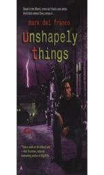 Unshapely Things by Mark Del Franco Paperback Book
