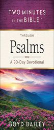 Two Minutes in the Bible Through Psalms: A 90-Day Devotional by Boyd Bailey Paperback Book