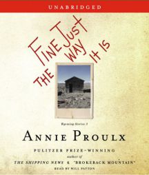 Fine Just The Way It Is: Wyoming Stories 3 (Wyoming Stories) by Annie Proulx Paperback Book