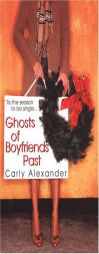 Ghosts Of Boyfriends Past by Carly Alexander Paperback Book