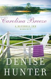 Carolina Breeze (A Bluebell Inn Romance) by Denise Hunter Paperback Book