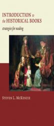 Introduction to the Historical Books: Strategies for Reading by Steven L. McKenzie Paperback Book