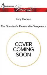 The Spaniard's Pleasurable Vengeance by Lucy Monroe Paperback Book