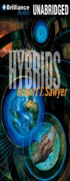 Hybrids: Volume Three of The Neanderthal Parallax by Robert J. Sawyer Paperback Book