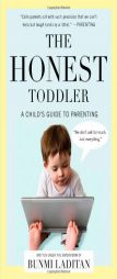 The Honest Toddler: A Child's Guide to Parenting by Bunmi Laditan Paperback Book