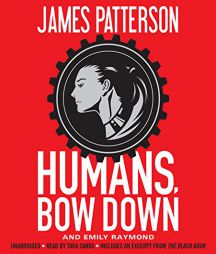Humans, Bow Down by James Patterson Paperback Book