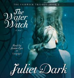 The Water Witch (The Fairwick Trilogy) by Juliet Dark Paperback Book