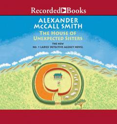 House of Unexpected Sisters, The (No. 1 Ladies Detective Agency) by Alexander McCall Smith Paperback Book