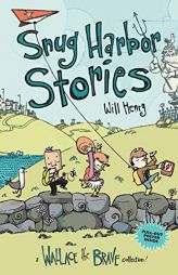 Snug Harbor Stories: A Wallace the Brave Collection! by Will Henry Paperback Book