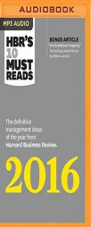 HBR's 10 Must Reads 2016: The Definitive Management Ideas of the Year from Harvard Business Review by Harvard Business Review Paperback Book