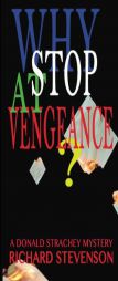 Why Stop At Vengeance by Richard Stevenson Paperback Book