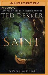 Saint: A Paradise Novel by Ted Dekker Paperback Book
