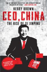 CEO, China: The Rise of Xi Jinping by Kerry Brown Paperback Book