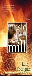 Music of the Mill by Luis J. Rodriguez Paperback Book
