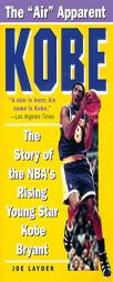 Kobe: The Story of the NBA's Rising Young Star Kobe Bryant by Joe Layden Paperback Book