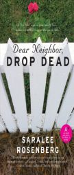 Dear Neighbor, Drop Dead by Saralee Rosenberg Paperback Book