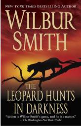 The Leopard Hunts in Darkness by Wilbur Smith Paperback Book