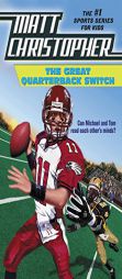 The Great Quarterback Switch (Matt Christopher Sports Classics) by Matt Christopher Paperback Book