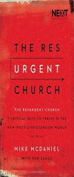 The Resurgent Church: 7 Critical Ways to Thrive in the New Post-Christendom World by Mike McDaniel Paperback Book