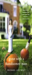 Gone with a Handsomer Man by Michael Lee West Paperback Book
