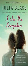 I See You Everywhere by Julia Glass Paperback Book