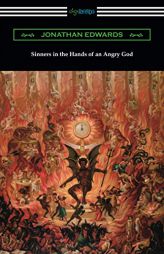 Sinners in the Hands of an Angry God by Jonathan Edwards Paperback Book