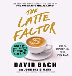 The Latte Factor: Why You Don't Have to be Rich to Live Rich by David Bach Paperback Book