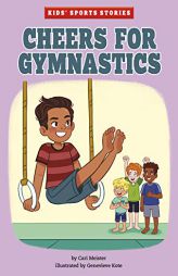 Cheers for Gymnastics (Kids' Sports Stories) by Cari Meister Paperback Book
