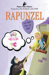 Rapunzel: Let Down Your Zip Wire! (Fairy Tale Fixers: Fixing Fairy Tale Problems With Stem) by Jasmine Brooke Paperback Book