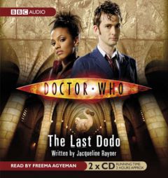 Doctor Who: The Last Dodo: An Abridged Doctor Who Novel Read by Freema Agyeman by Jacqueline Rayner Paperback Book