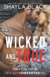 Wicked and True (Zyron and Tessa, Part Two) (Wicked & Devoted) by Shayla Black Paperback Book