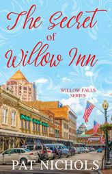 The Secret of Willow Inn (Willow Falls Series) by Pat Nichols Paperback Book