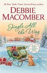 Jingle All the Way: A Novel by Debbie Macomber Paperback Book