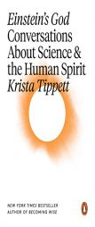 Einstein's God: Conversations about Science and the Human Spirit by Krista Tippett Paperback Book