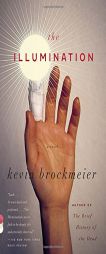 The Illumination by Kevin Brockmeier Paperback Book