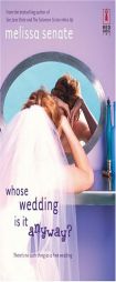 Whose Wedding Is It Anyway? by Melissa Senate Paperback Book