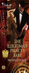 The Illegitimate Prince's Baby by Michelle Celmer Paperback Book