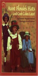 Aunt Flossie's Hats (and Crab Cakes Later) by Elizabeth Fitzgerald Howard Paperback Book