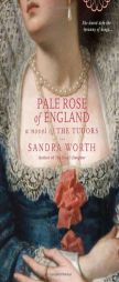 Pale Rose of England by Sandra Worth Paperback Book