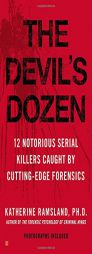 The Devil's Dozen: How Cutting-Edge Forensics Took Down 12 Notorious Serial Killers by Katherine Ramsland Paperback Book