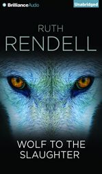 Wolf to the Slaughter (Chief Inspector Wexford) by Ruth Rendell Paperback Book