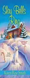 Slay Bells Ring by Karen Rose Smith Paperback Book