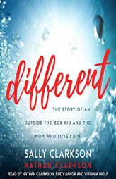 Different: The Story of an Outside-the-Box Kid and the Mom Who Loved Him by Sally Clarkson Paperback Book