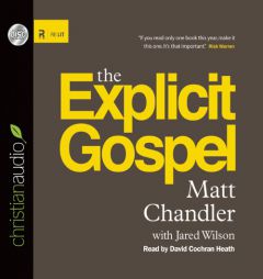 The Explicit Gospel by Matt Chandler Paperback Book