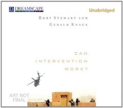 Can Intervention Work? by Rory Stewart Paperback Book