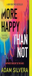 More Happy Than Not by Adam Silvera Paperback Book