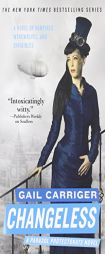 Changeless (The Parasol Protectorate) by Gail Carriger Paperback Book
