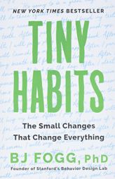 Tiny Habits: The Small Changes That Change Everything by Bj Fogg Paperback Book