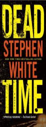 Dead Time by Stephen White Paperback Book