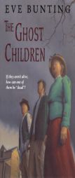 The Ghost Children by Eve Bunting Paperback Book